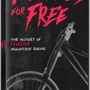 Nothing's For Free: The History Of Freeride Mountain Biking